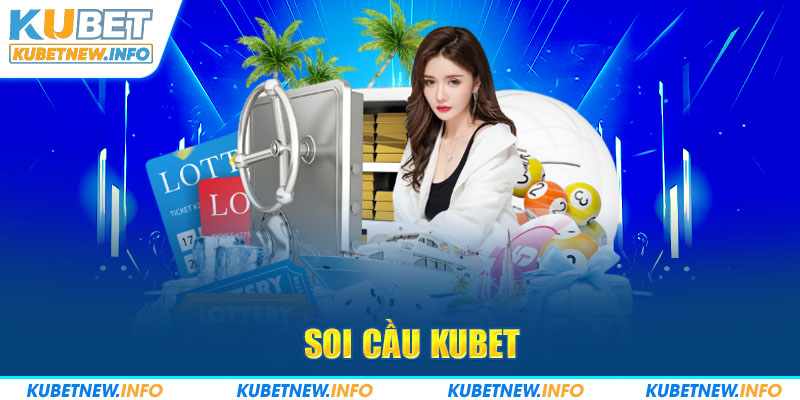 soi cầu kubet