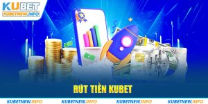 rút tiền kubet